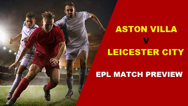 EPL Match Preview: Aston Villa vs Leicester City