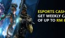 eSports Cashback – Get Weekly Cashback of Up to RM868