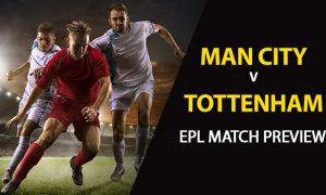 Manchester City vs Tottenham: EPL Game Preview