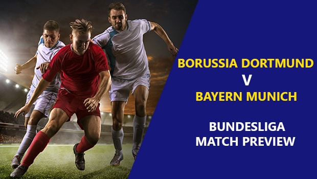 Borussia Dortmund vs Bayern Munich Preview