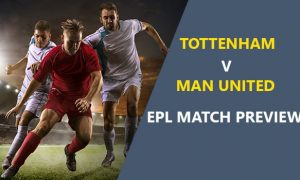 Tottenham Hotspur vs Manchester United: EPL Game Preview