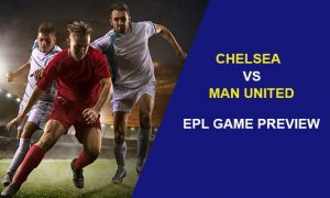 Chelsea vs Manchester United: EPL Game Preview
