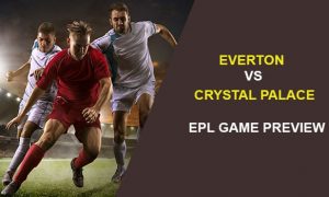 Everton vs Crystal Palace: EPL Game Preview