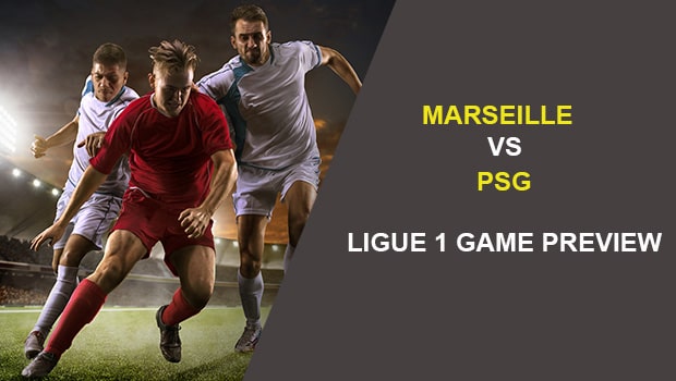 MARSEILLE V PSG: LIGUE 1 GAME PREVIEW 