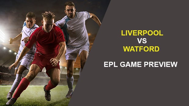 LIVERPOOL V WATFORD: EPL GAME PREVIEW   