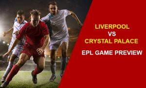 Liverpool vs. Crystal Palace: EPL Game Preview