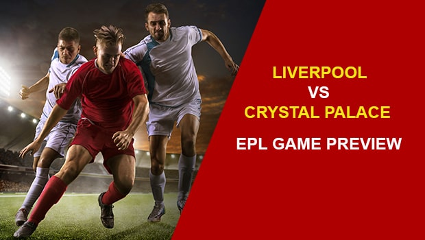 Liverpool vs. Crystal Palace: EPL Game Preview