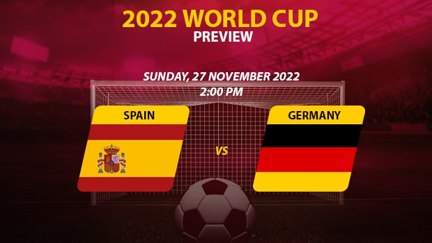 Spain vs. Germany 2022 FIFA World Cup Preview