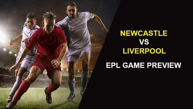 NEWCASTLE V LIVERPOOL: EPL GAME PREVIEW  