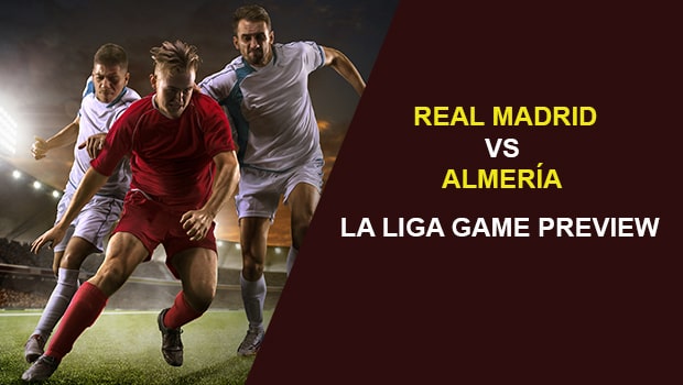 Real Madrid vs. Almería: La Liga Game Preview